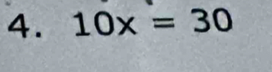 10x=30