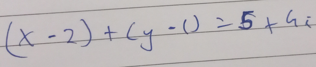 (x-2)+(y-1)=5+4i