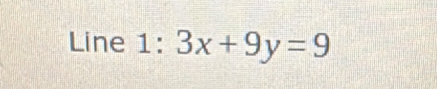 Line 1:3x+9y=9