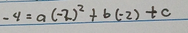 -4=a(-2)^2+b(-2)+c