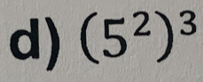 (5^2)^3