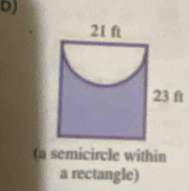 21 ft
23 ft
(a semicircle within 
a rectangle)