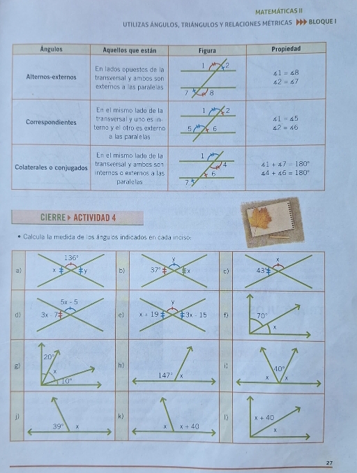 MATEMÁTICAS II
utilizas ángulos, triángulos y relaciones métricAs  BlOque I
CIERRE》 ACTIVIDAD 4
Calcula la medida de los ángulos indicados en cada inciso:
27