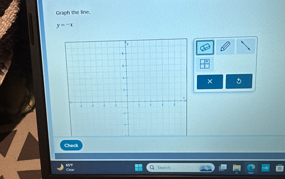 Graph the line.
y=-x
× 
Check
65°F
Clear Search