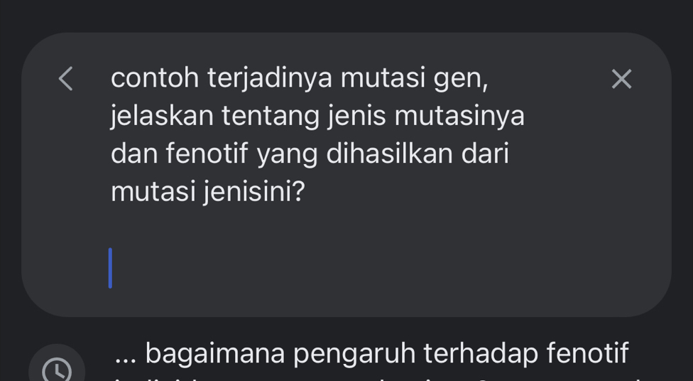 contoh terjadinya mutasi gen, × 
jelaskan tentang jenis mutasinya 
dan fenotif yang dihasilkan dari 
mutasi jenisini? 
. bagaimana pengaruh terhadap fenotif