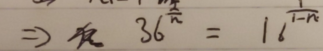 36^(frac 2)n=16^(frac 1)1-n