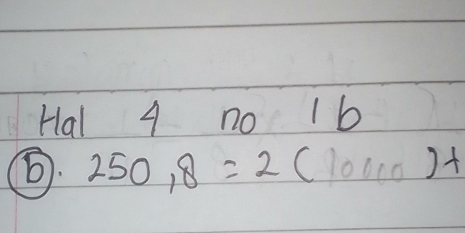 Hal 4 no 1b 
. 250,8=2( l00nd frac 1a -6  1/2  )+