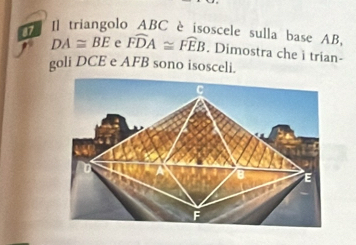 Il triangolo ABC è isoscele sulla base AB,
DA≌ BE e widehat FDA≌ widehat FEB. Dimostra che i trian- 
goli DCE e AFB sono isosceli.