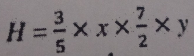 H= 3/5 * x*  7/2 * y