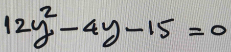 12y^2-4y-15=0