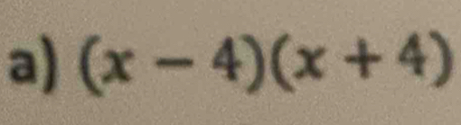 (x-4)(x+4)