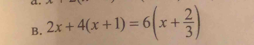 2x+4(x+1)=6(x+ 2/3 )