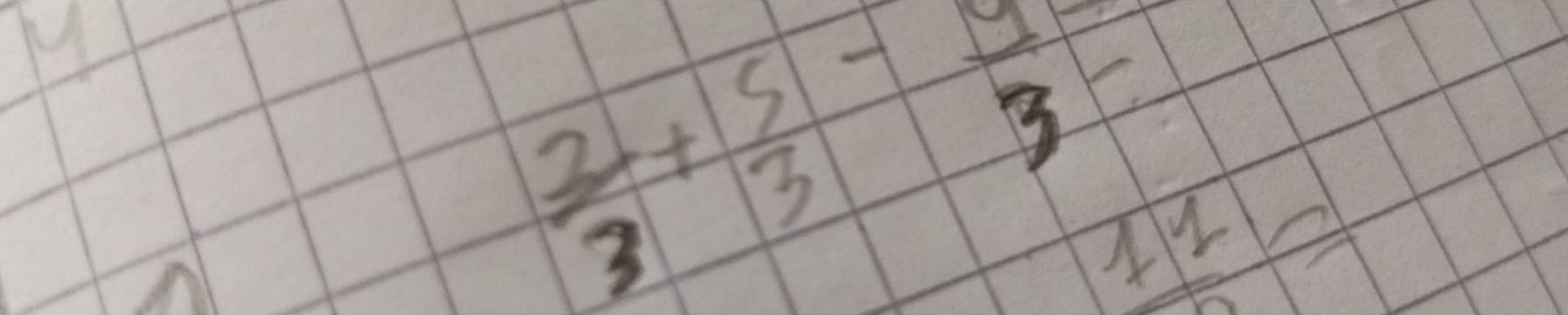  2/3 + 5/3 -frac 3= 111