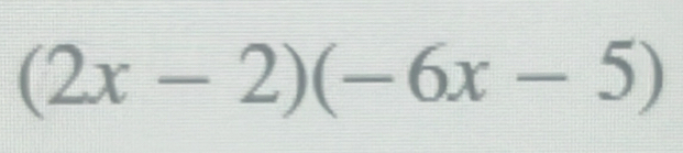 (2x-2)(-6x-5)