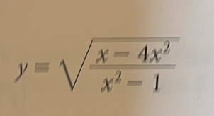 y=sqrt(frac x-4x^2)x^2-1