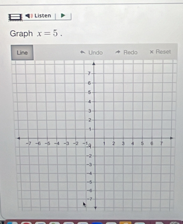 Listen 
Graph x=5. 
Line Undo Redo × Reset