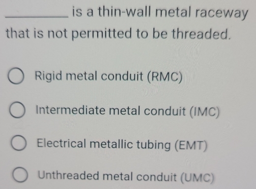 Solved: is a thin-wall metal raceway that is not permitted to be ...