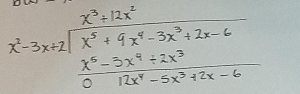 beginarrayr x^2-3x+2encloselongdiv x^3+9x^4-3x^2+2x-6  (x^2-3x^4+2x^3)/12x^4-5x^2+2x-6 endarray