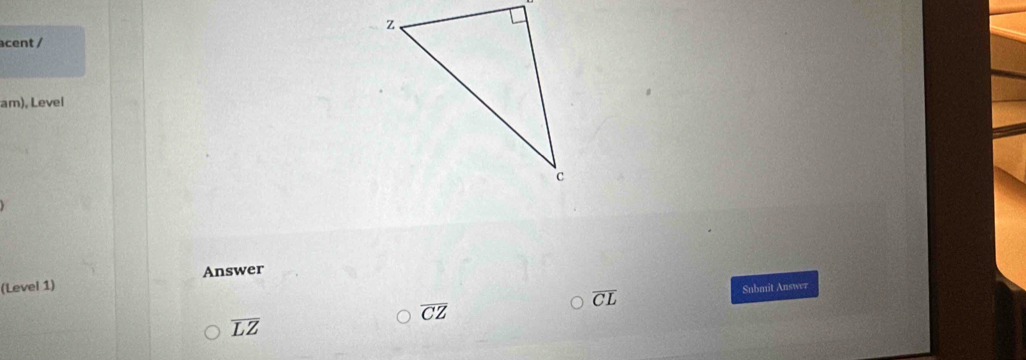 acent /
am), Level
(Level 1) Answer
overline CL
Submit Answer
overline CZ
overline LZ