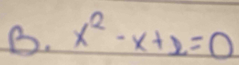 x^2-x+2=0