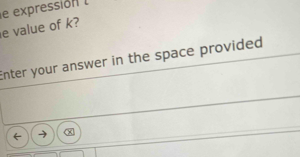 expressión L
e value of k? 
Enter your answer in the space provided