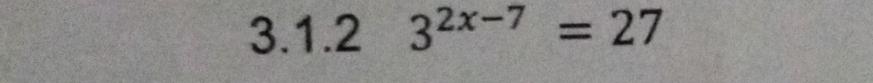 3^(2x-7)=27