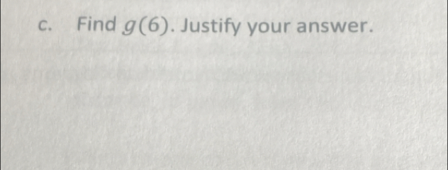 Find g(6). Justify your answer.