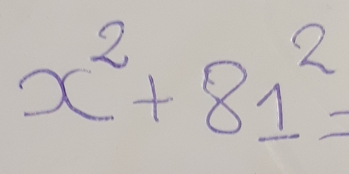 x^2+81^2=