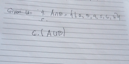 Given u= 4. A∩ B= 1,2,3,4,5,6,7
5. 
C. (A6B)