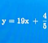 y=19x+ 4/5 