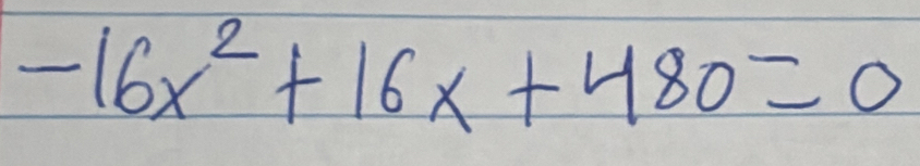 -16x^2+16x+480=0