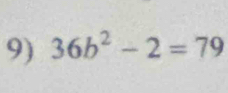 36b^2-2=79