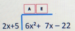 beginarrayr AIE 2x+5encloselongdiv 6x^2+7x-22endarray