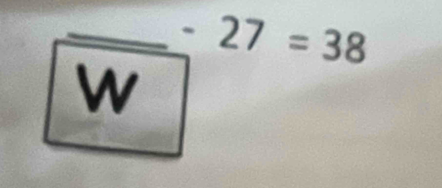 -27=38
W