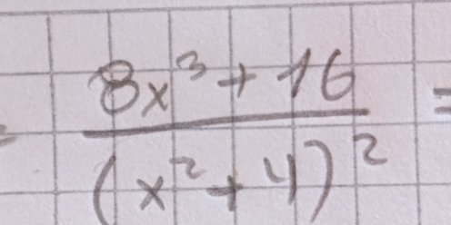 frac 8x^3+16(x^2+4)^2=