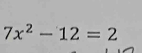 7x^2-12=2