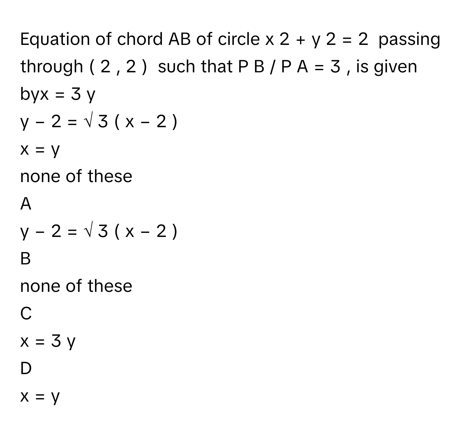 Solved: Equation of chord AB of circle x 2 + y 2 = 2 passing through ...