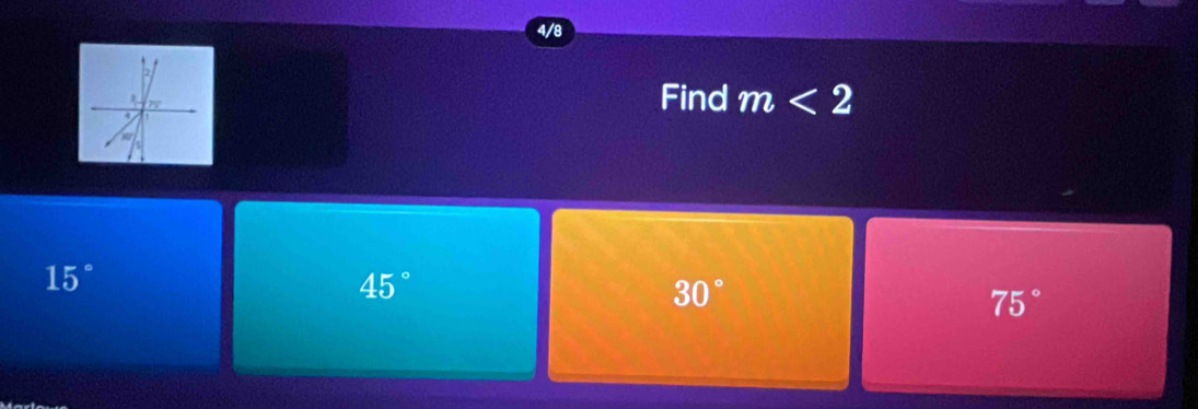 4/8
Find m<2</tex>
15°
45°
30°
75°