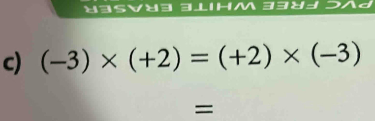 u3svu3 HM333A 
c) (-3)* (+2)=(+2)* (-3)
=