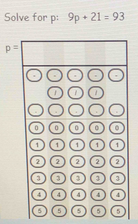 Solve for p : 9p+21=93
p=