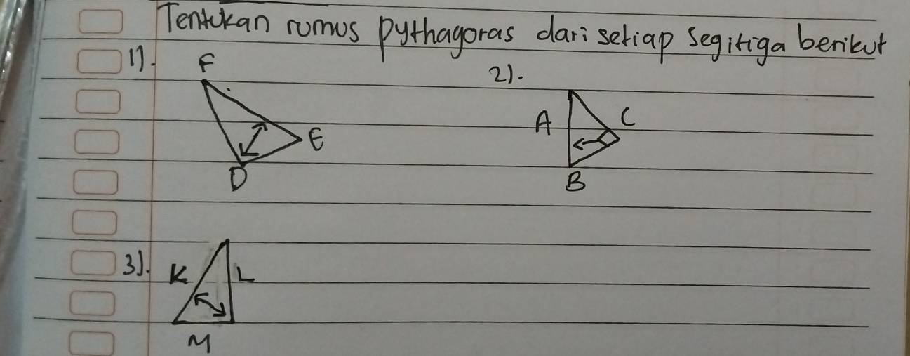 Tentokan romos pythagoras dariseriap segiriga beriker 
2). 
31.
M