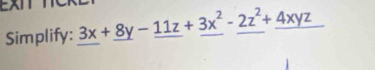 Simplify: 3x+8y-11z+3x^2-2z^2+_ 4xyz