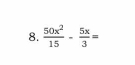  50x^2/15 - 5x/3 =