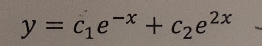 y=c_1e^(-x)+c_2e^(2x)