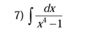 ∈t  dx/x^4-1 