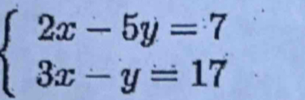 beginarrayl 2x-5y=7 3x-y=17endarray.