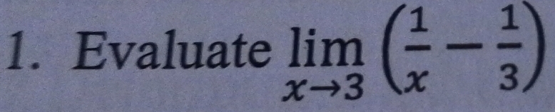 Evaluate limlimits _xto 3( 1/x - 1/3 )