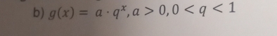 g(x)=a· q^x, a>0, 0