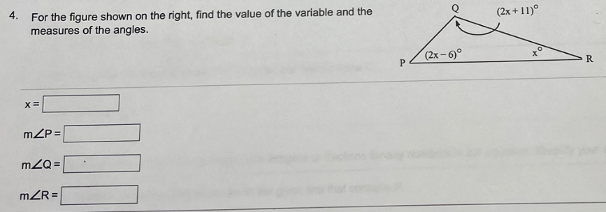 For the figure shown on the right, find the value of the variable and the
measures of the angles.
x=□
m∠ P=□
m∠ Q= ^· 
m∠ R=boxed 