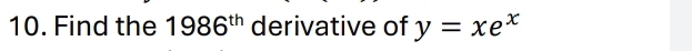 Find the 1986^(th) derivative of y=xe^x